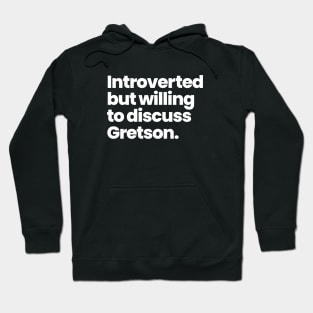 Introverted but willing to discuss Gretson - Greta Gill and Carson Shaw Hoodie